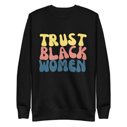Trust Black Women Sweatshirt