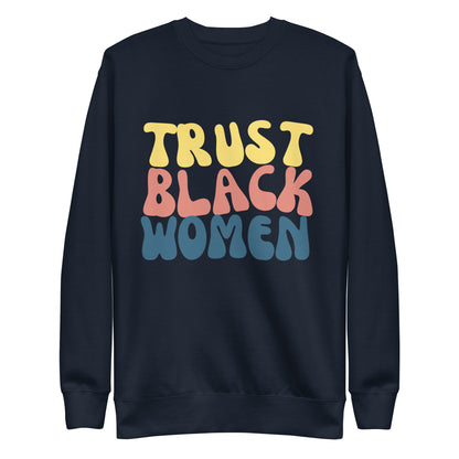 Trust Black Women Sweatshirt