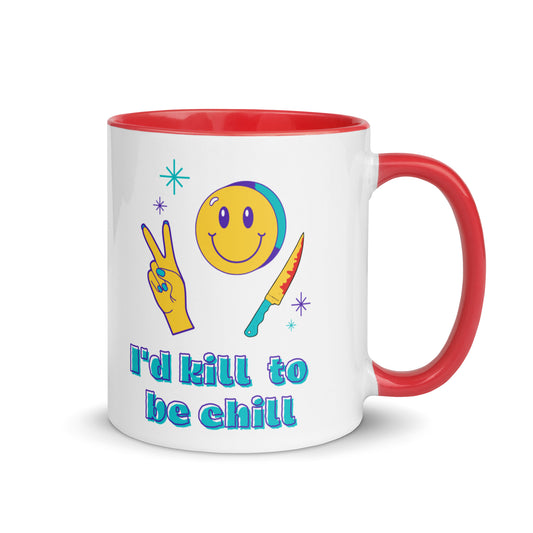 Kill to be Chill Mug