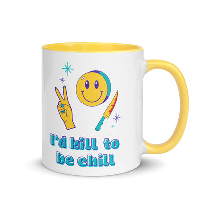 Kill to be Chill Mug